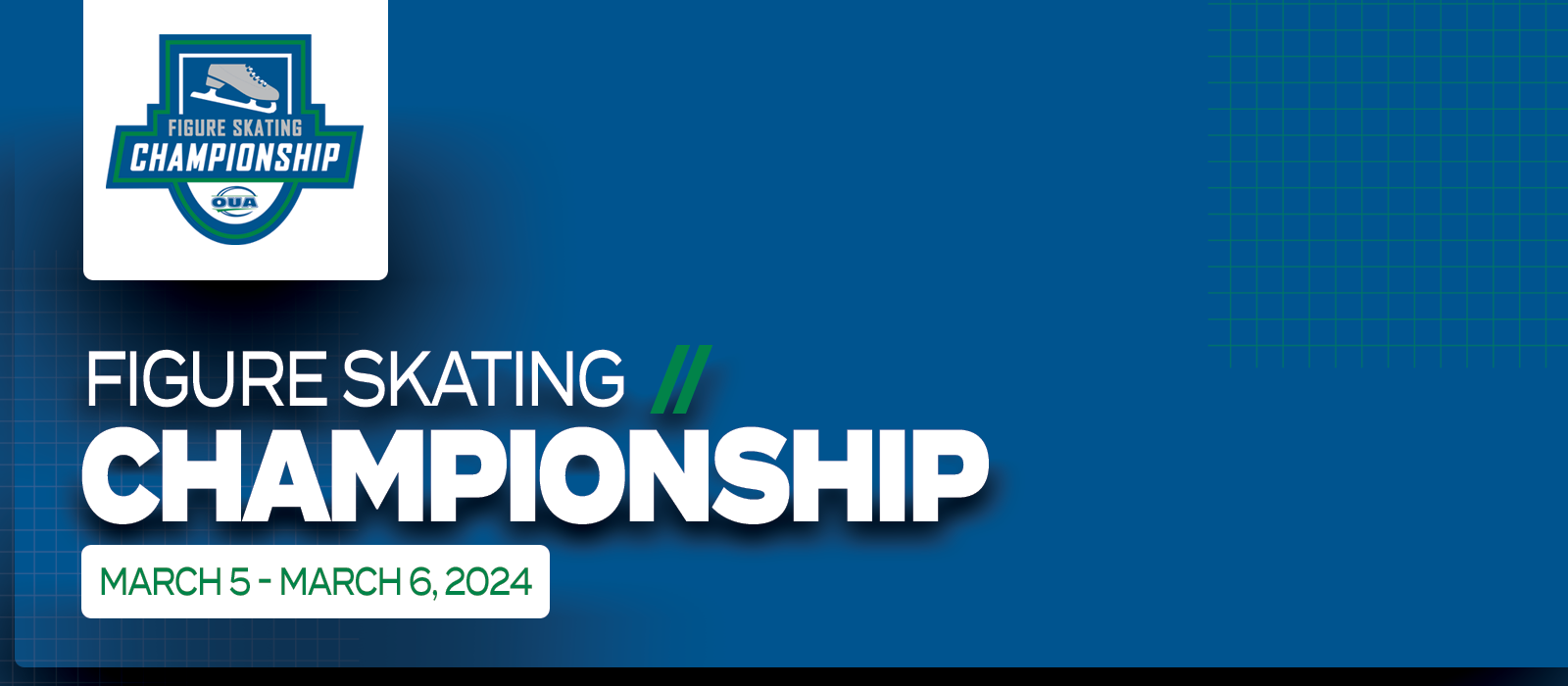 Predominantly blue graphic with large white text on the left side that reads Figure Skating Championship, March 5 – March 6, 2024’ beneath the OUA Figure Skating Championship logo