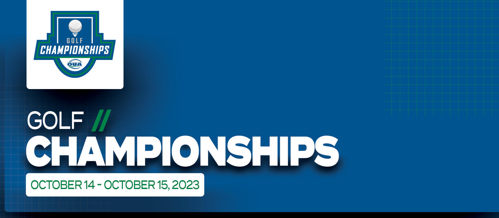 Predominantly blue graphic with large white text on the left side that reads Golf Championships, October 14 – October 15, 2023’ beneath the OUA Golf Championships logo