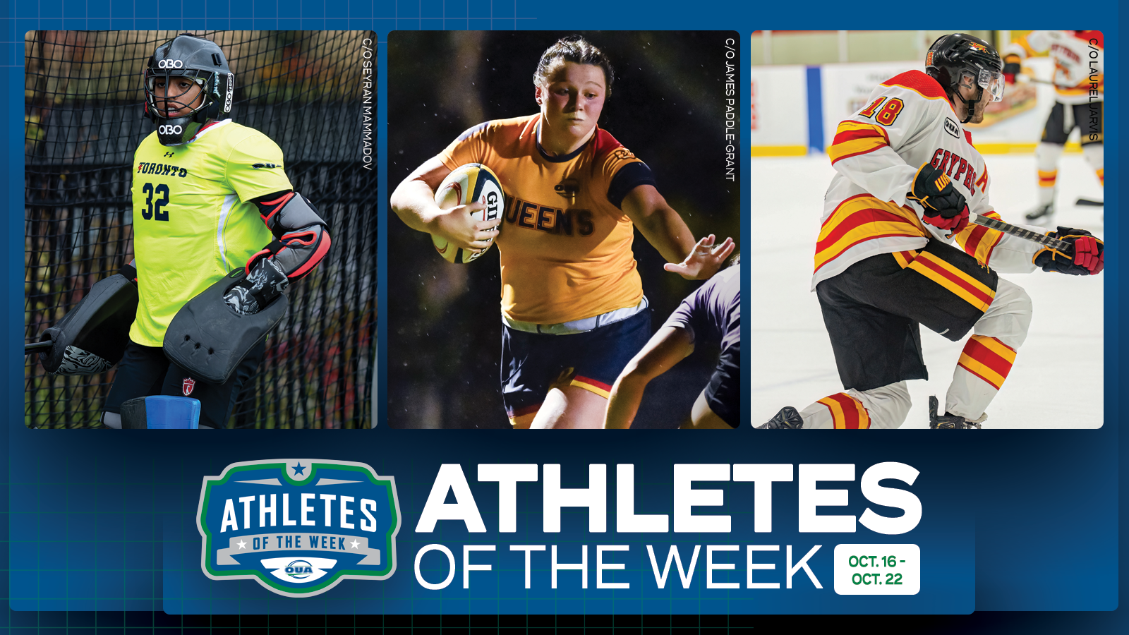 Graphic on predominantly blue background with action photos of Toronto field hockey player Deepi Gill, Queen's women's rugby player Maggie Banks, and Guelph men's hockey player Luke Kutkevicius, on top of white text that reads 'Athletes of the Week' and the OUA Athletes of the Week logo