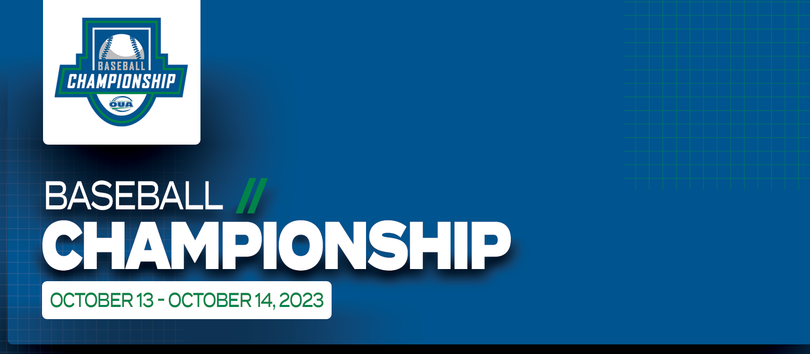 Predominantly blue graphic with large white text on the left side that reads Baseball Championship, October 13 – October 14, 2023’ beneath the OUA Baseball Championship logo