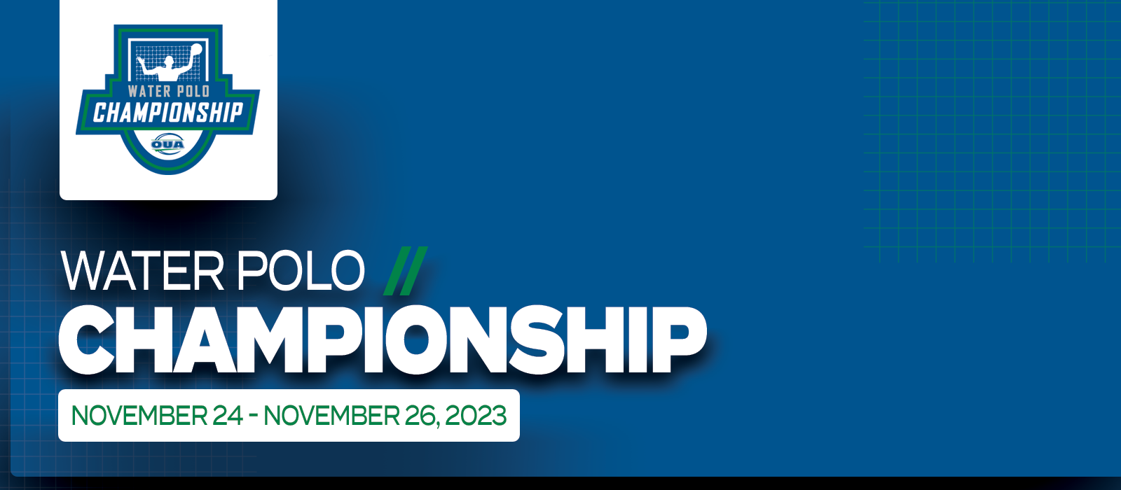 Predominantly blue graphic with large white text on the left side that reads Water Polo Championship, November 24 – November 26, 2023’ beneath the OUA Water Polo Championship logo