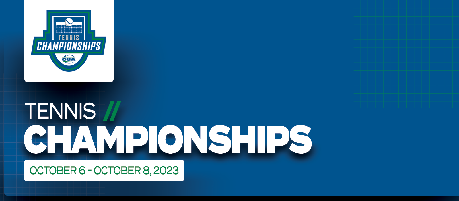 Predominantly blue graphic with large white text on the left side that reads Tennis Championships, October 6 – October 8, 2023’ beneath the OUA Tennis Championships logo