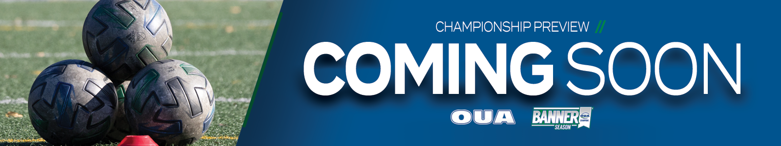 Graphic on blue background featuring large white text that reads, 'Championship Preview, Coming Soon' and a photo on the left side of a three soccer balls stacked in a pyramid