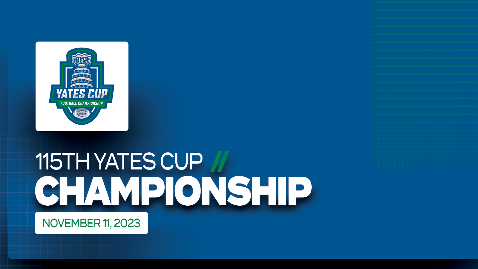 Graphic on predominantly blue background featuring white text that reads, '115th Yates Cup Championship, November 11, 2023' and the 115th Yates Cup logo on a small white square above it