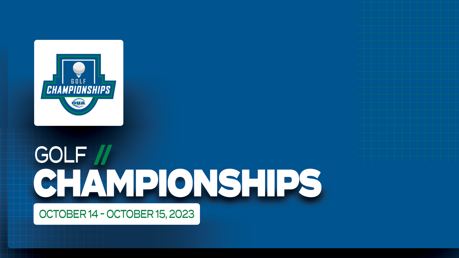 Graphic on predominantly blue background featuring white and green text that reads Golf Championships, October 14 - October 15) and the Golf Championships logo placed above it