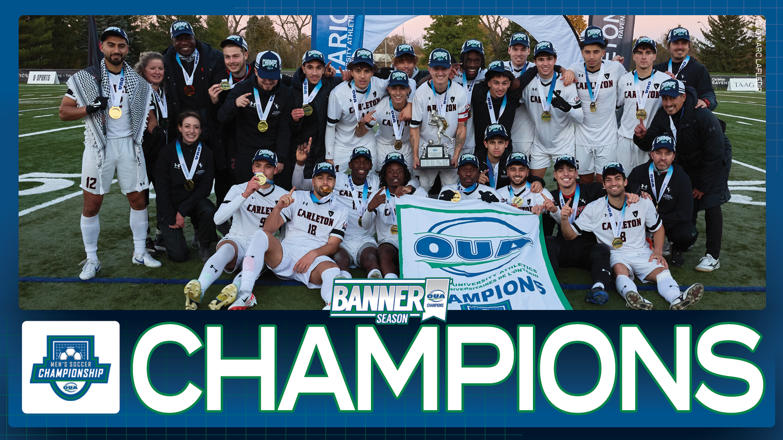 Graphic on predominantly blue background feature banner photo of Carleton men's soccer team, with large white text that reads 'Champions' and the OUA Men?s Soccer Championship logo underneath them